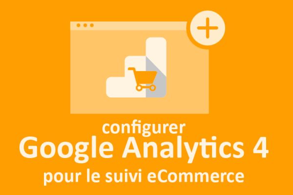 GA4 ecommerce avec Google Tag Manager