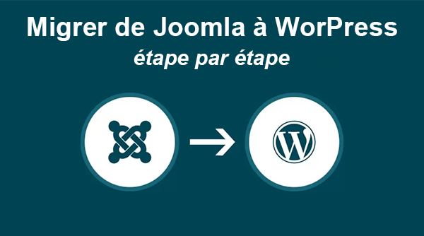 Migration de Joomla vers WordPress en 5 étapes faciles