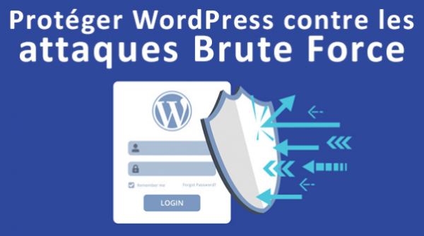 proteger wordpress brute force 3e459dfe Comment assurer la sécurité de votre site Web ? 