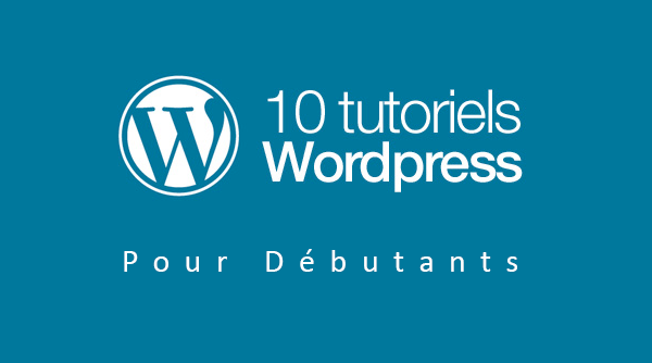 wordpress 10 tutoriels pour les debutants 0b2d7215 Les 10 meilleurs tutoriels Wordpress pour débuter