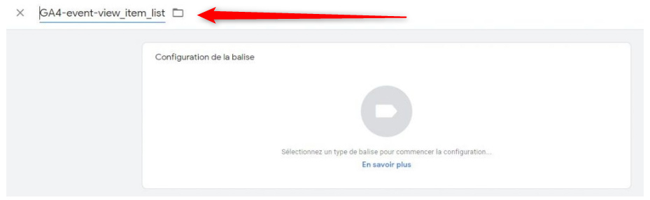 nommer une nouvelle balise du GA4 avec Google Tag Manager